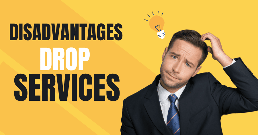 Disadvantages of drop services