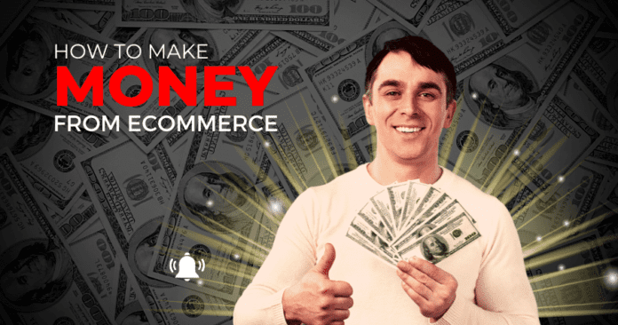 How To Make Money From eCommerce