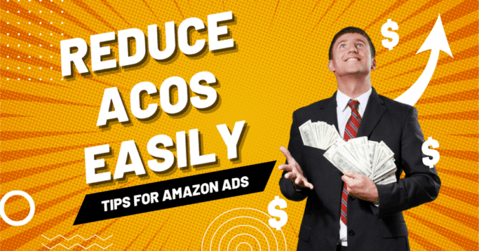 How To Reduce ACOS on Amazon Easily