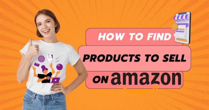 How to Find Products to Sell on Amazon