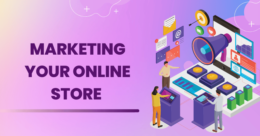 Marketing Your Online Store To Make Money From eCommerce