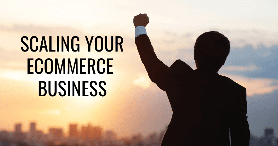 Scaling Your eCommerce Business