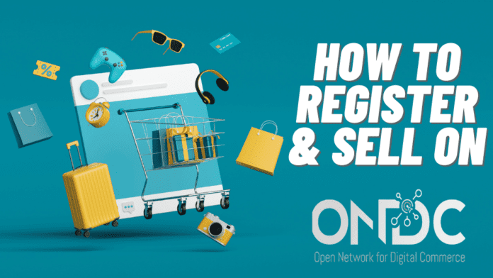 How To Register On ONDC and Sell Products