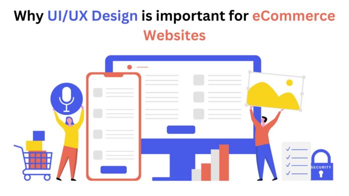 Importance of UI UX Design for E-Commerce Websites by Ebizzguru