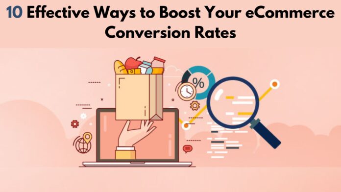 10 Effective Ways to Boost Your E-commerce Conversion Rates by Ebizzguru