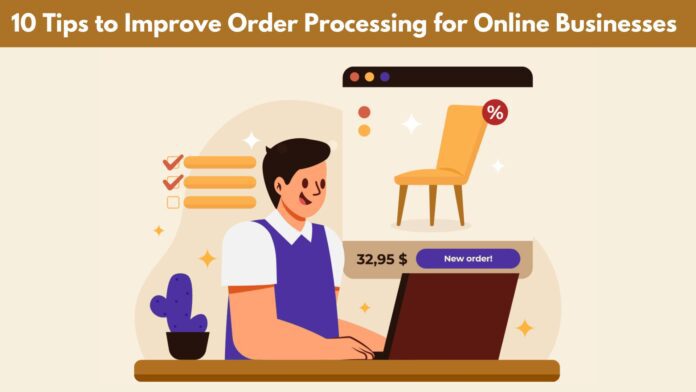 10 Tips to Improve Order Processing for Online Businesses by Ebizzguru