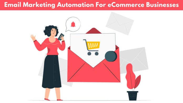 Email Marketing Automation For eCommerce Businesses by Ebizzguru