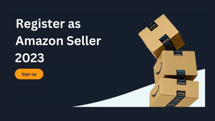 How to Register as an Amazon Seller in 2023 by Ebizzguru