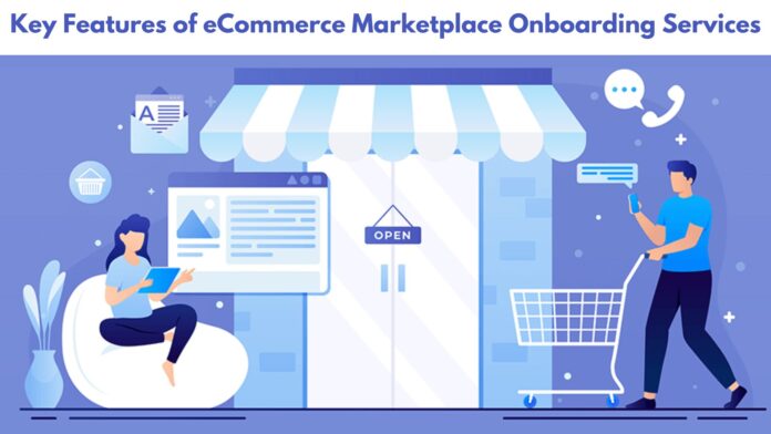 Key Features of eCommerce Marketplace Onboarding Services by Ebizzguru